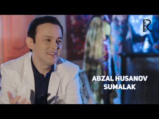 Abzal Husanov - Sumalak | Абзал Хусанов - Сумалак