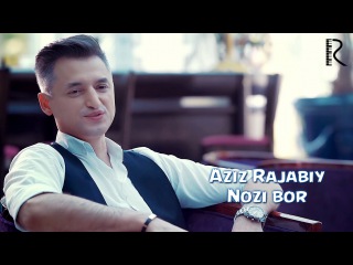 Aziz Rajabiy - Nozi bor | Азиз Ражабий - Нози бор