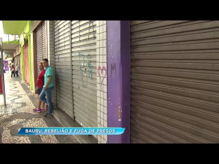 Rebelião em Bauru: com medo, comerciantes fecham as portas