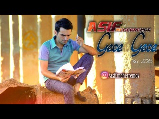 Asif Meherremov - Gece Gece (HiT) 2016