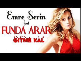 Emre Serin feat. Funda Arar - Gitme Kal - Dailymotion video