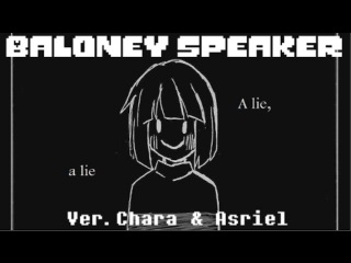 【Undertale】Baloney Speaker (ver. Chara & Asriel) 【English】