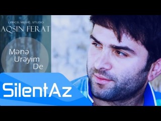 Aqsin Ferat - Mene Ureyim De | 2015