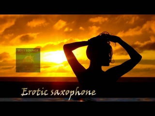 4,5 .h Soft and Sexy Saxophone jazz instrumental Music - Smooth Sax For Sex