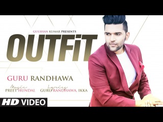 Guru Randhawa: Outfit Full Video Song | Preet Hundal | Latest Punjabi Song 2015