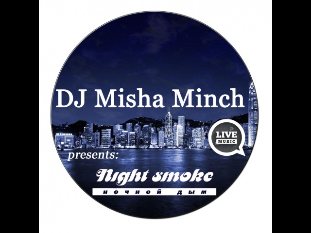 Dj Misha Minch @Live Night Smoke