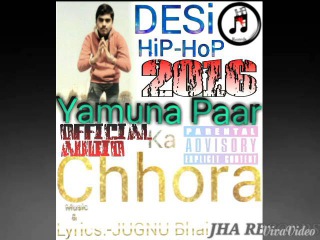 Yo Yo Honey Singh New Song 2016 - Yamuna Paar Ka Chhora | Yo Yo Honey Singh | JHA Records
