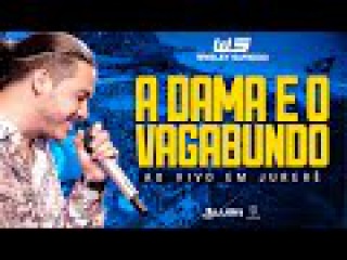 Wesley Safadão - A dama e o vagabundo - Ao vivo em Jurerê