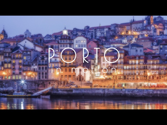 Timelapse - Porto In Motion