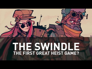 Game Maker's Toolkit - Is The Swindle the first great heist game?