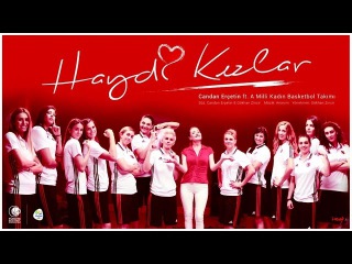 Candan Erçetin ft. A Milli Kadın Basketbol Takımı - Haydi Kızlar