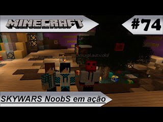 MINECRAFT Skywars NoobS em ação!! #74