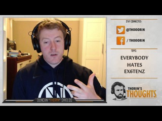 Thorin's Thoughts - Everybody Hates Ex6TenZ (CS:GO)