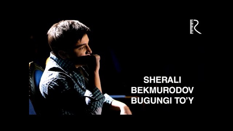 SHERALI BEKMURODOV BUGUNGI TO Y MP3 СКАЧАТЬ БЕСПЛАТНО SHERALI BEKMURODOV BUGUNGI TO Y MP3 СКАЧАТЬ БЕСПЛАТНО