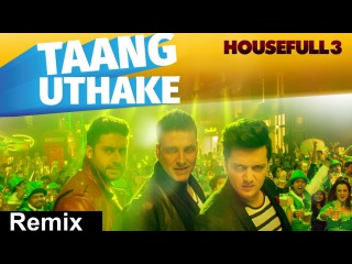 Taang Uthake Remix Video Song | HOUSEFULL 3 - Jacqueline Fernandez, Akshay Kumar