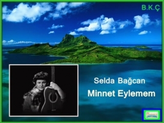 Selda Bağcan - Minnet Eylemem
