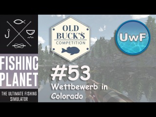 Fishing Planet - #53 | Old Buck's Competition / Wettbewerb Colorado feat. Miguel | German