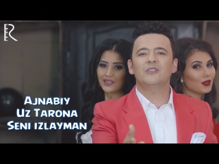 Ajnabiy & Uz Tarona - Seni izlayman | Ажнабий & Уз Тарона - Сени излайман