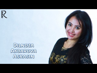 Dilnoza Akbarova - Asrasin | Дилноза Акбарова - Асрасин