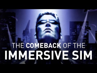 The Comeback of the Immersive Sim | Game Maker's Toolkit
