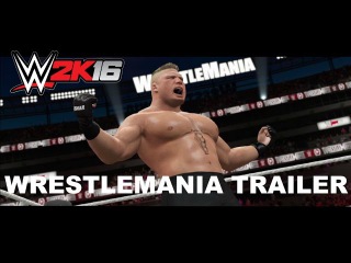 WWE 2K16 - WrestleMania Trailer