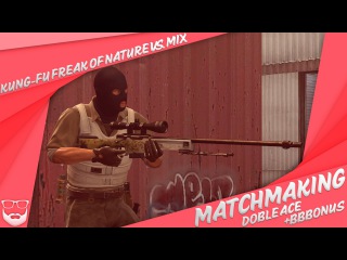 Matchmaking: KUNG-FU FREAK OF NATURE vs. MIX