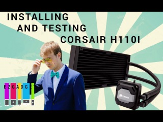 Corsair H110i GT, Обзор и Тестирование