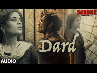 Dard Full Song | SARBJIT | Randeep Hooda, Aishwarya Rai Bachchan | Sonu Nigam, Jeet Gannguli, Jaani