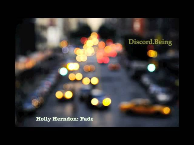 Holly Herndon - Fade