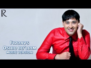 Firdavs - Oshiq bo'ldim | Фирдавс - Ошик булдим (music version)