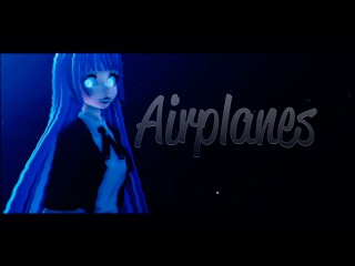 【MMD】Airplanes