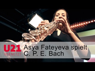 Asya Fateyeva spielt C. P. E. Bach bei U21-VERNETZT