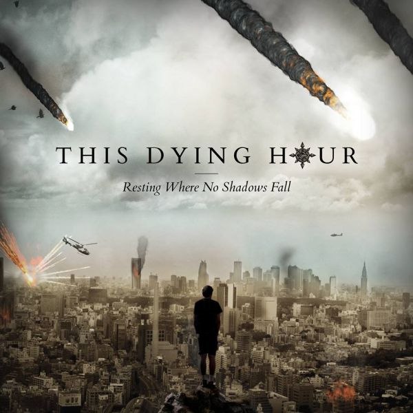 This Dying Hour - Resting Where No Shadows Fall (2016)