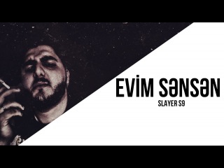 Slayer S9 - Evim Sənsən #ağciyərxərçəngi