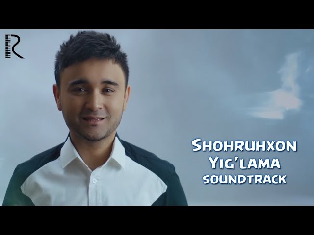 SKACHAT SHOHRUHXON YIGLAMA MP3 СКАЧАТЬ БЕСПЛАТНО SKACHAT SHOHRUHXON YIGLAMA MP3 СКАЧАТЬ БЕСПЛАТНО