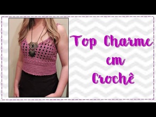 TOP CHARME EM CROCHÊ/DIANE GONÇALVES