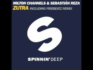Milton Channels & Sebastian Reza - Zutra (Firebeatz Remix)