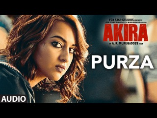 PURZA Full Song Audio | Akira | Arijit Singh | Sonakshi Sinha | Konkana Sen Sharma | Anurag Kashyap