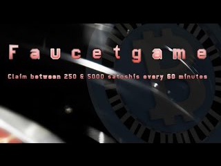 BITCOIN FAUCET *FAUCETGAME* 250 TO 5000 SATOSHI EVERY 60 MINUTES (WITHDRAWALAUDIOSCREEN)