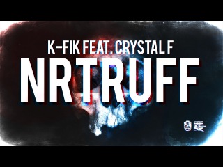 K-Fik feat. Crystal F (Ruffiction) - NRTRUFF