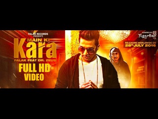 FALAK FT DR ZEUS | MAIN KI KARA | OFFICIAL VIDEO | LATEST PUNJABI SONG 2016