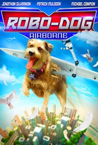Робопёс. Авиационный / Robo-Dog: Airborne (2017) Робопёс. Авиационный / Robo-Dog: Airborne (2017)