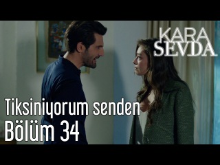Kara Sevda 34. Bölüm - Tiksiniyorum Senden