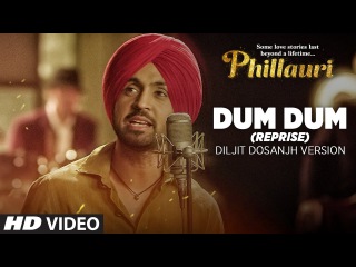 Dum Dum (Reprise) Diljit Dosanjh Version Video Song | Phillauri | Anushka Sharma | Shashwat