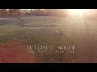 The Heart of Worship - Matt Redman // Worship Cover by Tommee Profitt & McKenna Sabin