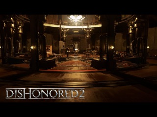 Dishonored 2 –Clockwork Mansion Gameplay Trailer (Low Chaos)