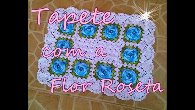 Tapete com a Flor Roseta - Crochê