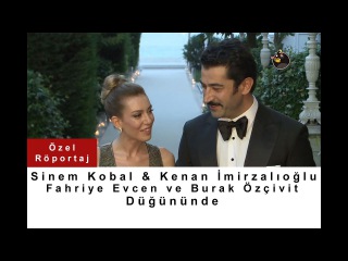 Sinem Kobal & Kenan İmirzalıoğlu'nun Fahriye & Burak Düğünü Röportajı