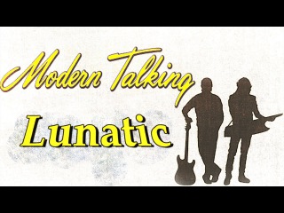 Modern Talking - Lunatic Lady 2017