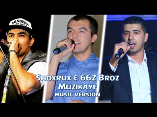 SHOXRUX FT.662 BROZ - MUZIKAYF (music version) 2015